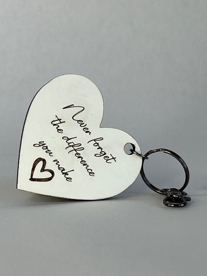 Heart Shaped Keychain "Never Forget the Difference You Make"